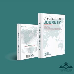 A forgotten Journey by Ndukwu Daniel